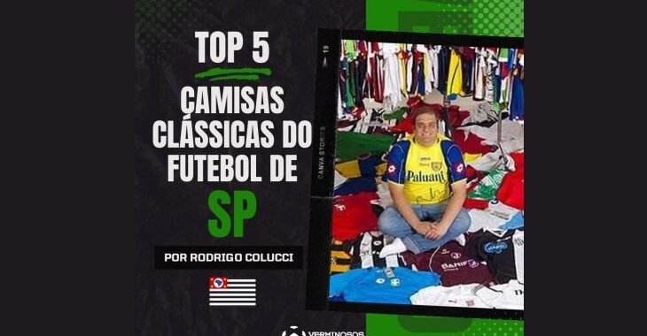 Top 5: Camisas clássicas do futebol paulista | Por Rodrigo Colucci