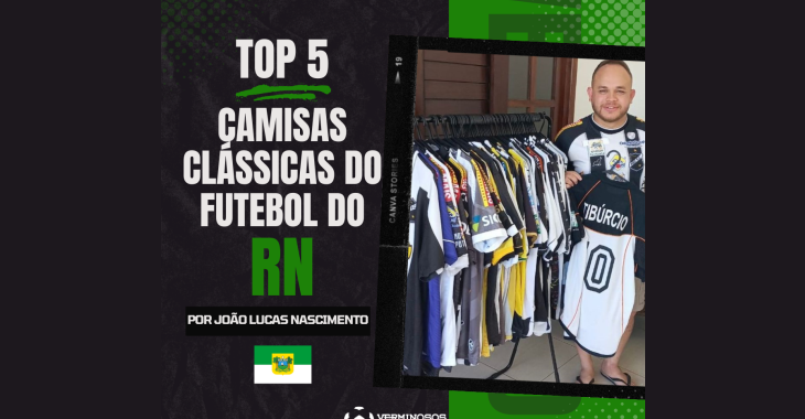 Top 5: Camisas clássicas do futebol potiguar | Por João Lucas Nascimento