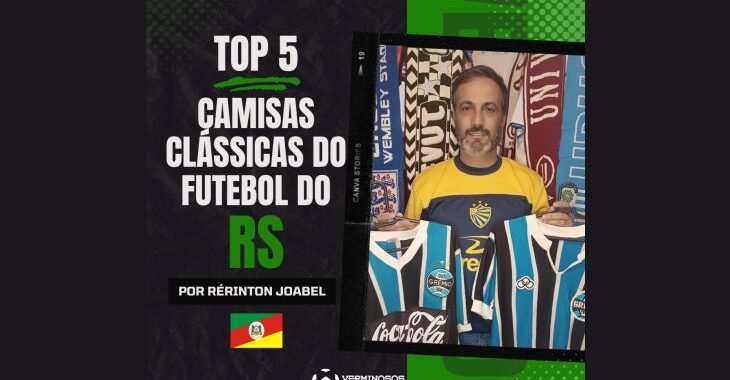 Top 5: Camisas clássicas do futebol gaúcho | Por Rérinton Joabel