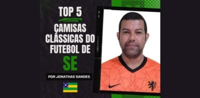 Top 5: Camisas clássicas do futebol sergipano | Por Jonathas Sandes