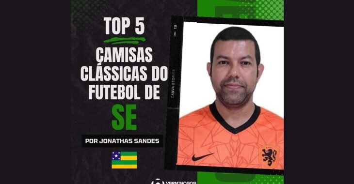 Top 5: Camisas clássicas do futebol sergipano | Por Jonathas Sandes